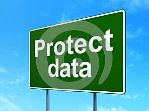 Protection concept: Protect Data on road sign background