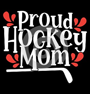 Proud Hockey Mom, Grandmother Grandma Funny Mom Saying