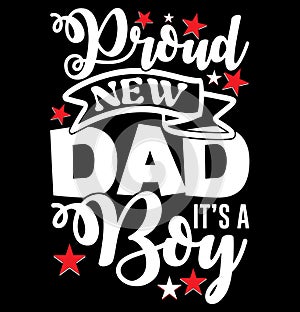 Proud New Dad It’s A Boy, Happy Fathers Day Greeting Card, New Dad Cute Boys Birthday Boy Retro Graphic