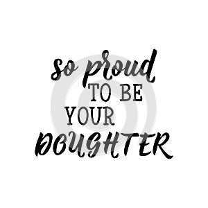 So proud to be your doughter. Happy Father`s Day banner and giftcard