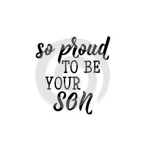 So proud to be your son. Happy Father`s Day banner and giftcard