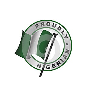Proudly nigerian vector icon. Round logo badge support products produced in Nigeria. Round symbol with flag. Scalable graphic photo