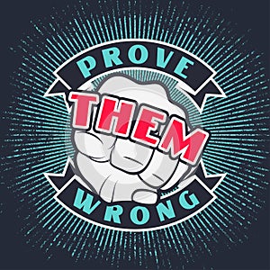 Prove tham wrong with human punch fist