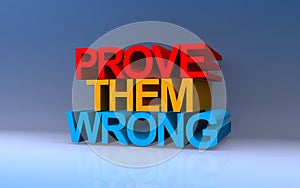 Prove them wrong on blue