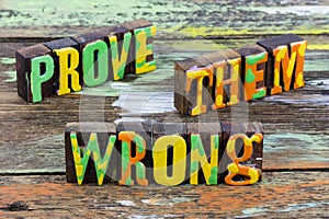 Prove them wrong work hard failure success photo