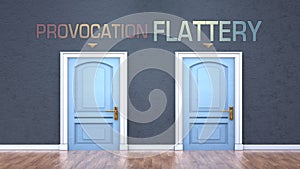 Provocation and flattery as a choice - pictured as words Provocation, flattery on doors to show that Provocation and flattery are photo