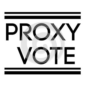 PROXY VOTE sign on white background