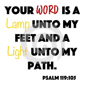 Psalm 119:105 - Your word is a lamp unto my feet and a light unto my path word design vector on white background for Christian enc