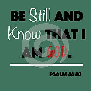 Psalm 46:10 - Be still and know that I am God word vector on green background from the Old Testament Bible scriptures for Christia