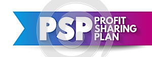 PSP Profit Sharing Plan - type of plan that gives employers flexibility in designing key features, acronym text concept background