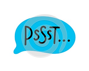 Psst. Sound to obtain the attention of another person. Pssst, hey you. Excuse me. Please say something, thanks.