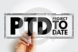 PTD - Project To Date acronym text stamp, business concept background