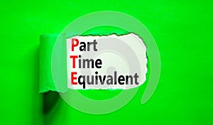 PTE Part time equivalent symbol. Concept words PTE Part time equivalent on beautiful white paper. Beautiful green table green