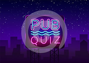 Pub Quiz night announcement poster vector design template. Quiz night neon signboard, light banner. Pub quiz held in pub