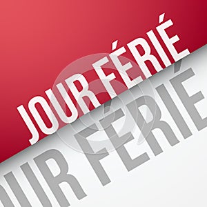 Public holiday in French : Jour FÃ©riÃ©