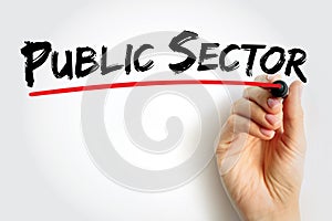 Public Sector is the part of the economy composed of both public services and public enterprises, text concept background