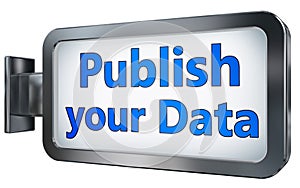 Publish your Data on billboard photo