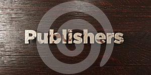 Publishers - grungy wooden headline on Maple - 3D rendered royalty free stock image photo