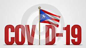 Puerto Rico realistic 3D flag and Covid-19 illustration.