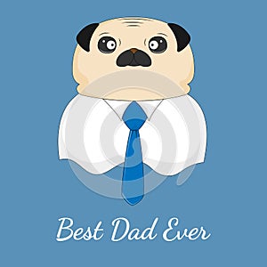 Pug dog best dad ever. Father`s day greeting card.