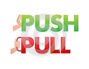 Pull push in flat style on white background. Vector design