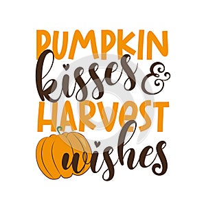 Pumpkin kisses and harvest wishes -autumnal funny text, hand drawn vector