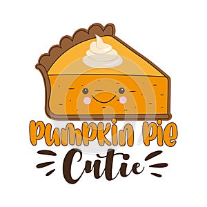 Pumpkin pie cutie - happy greeting with cute pumpkin pie slice.