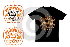 Pumpkin spice and everything nice autumn typography t-shirt dsign