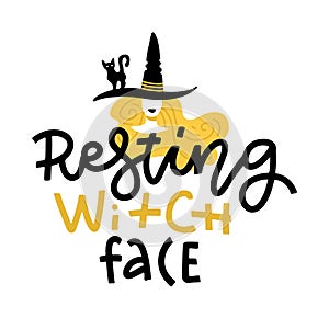 Pun Halloween illustration with cute doodle witch in hat and lettering text. Resting Witch face. Word play, play on words, quibble