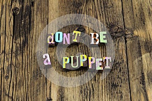 Puppet follow lead leadership independent honest trust success