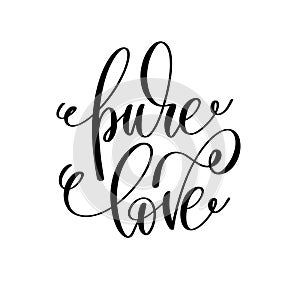 Pure love hand lettering romantic quote to valentines day or wed