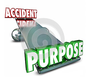 Purpose Vs Accident Opposite Words See Saw Balance Intentional A