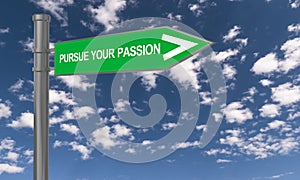 Pursue your passion traffic sign photo