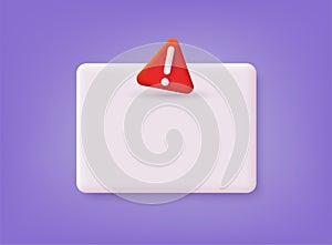 Push notice alert with danger icon. Warning chat box banner. 3D Web Vector Illustrations