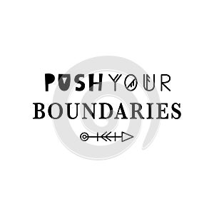 Push your boundaries. Motivational quote