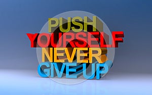 push yourself never give up on blue