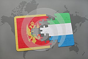 puzzle with the national flag of montenegro and sierra leone on a world map