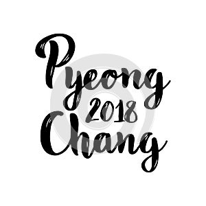 PyeongChang 2018, South Korea. Hand-lettering calligraphy.