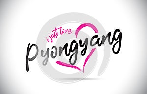 Pyongyang I Just Love Word Text with Handwritten Font and Pink Heart Shape