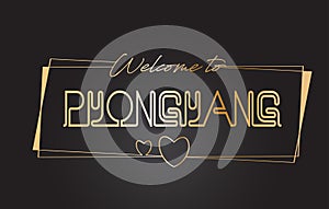 Pyongyang Welcome to Golden text Neon Lettering Typography Vector Illustration