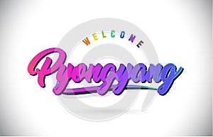 Pyongyang Welcome To Word Text with Creative Purple Pink Handwritten Font and Swoosh Shape Design Vector