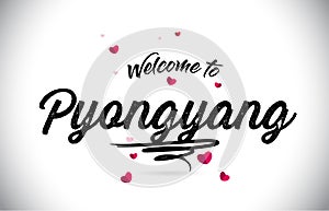 Pyongyang Welcome To Word Text with Handwritten Font and Pink Heart Shape Design