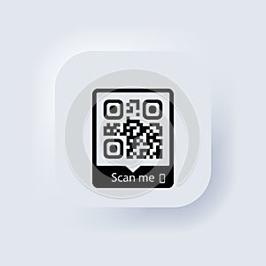 QR code scan me for smartphone. QR code for mobile app, payment and phone. Neumorphic UI UX white user interface web button.