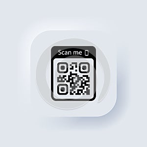 QR code for smartphone icon. Qr code for payment. Scan me with smartphone icon. Neumorphic UI UX white user interface web button.