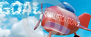 Qualifications helps achieve a goal - pictured as word Qualifications in clouds, to symbolize that Qualifications can help
