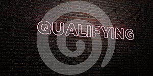 QUALIFYING -Realistic Neon Sign on Brick Wall background - 3D rendered royalty free stock image photo