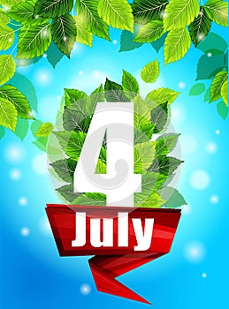 Quality background with green leaves. Bright poster July 4th with flowers