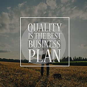 Quality is the best business plan