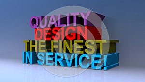 Quality design the finest in service on blue