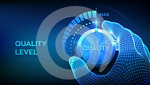 Quality levels knob button. Wireframe hand turning a quality level knob to the maximum position. Quality Improvement Concept.